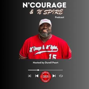 The N'Courage & N'Spire Podcast by Durell Peart
