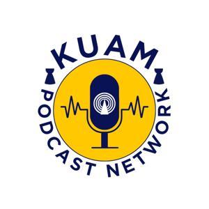 KUAM Podcast Network 2025 Season by KUAM Podcast Network