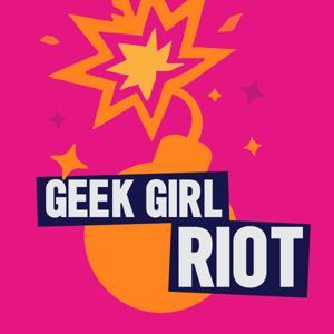 Geek Girl Riot – RIOTUS by idobi Network
