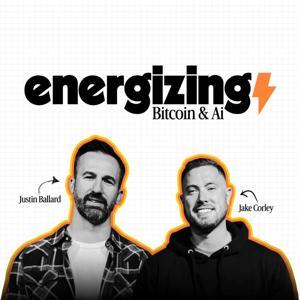 Energizing Bitcoin & Ai by Justin Ballard & Jake Corley