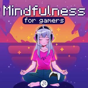 Mindfulness for gamers by Shaun Donaghy / Pickaxe