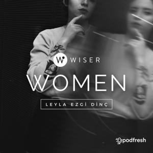 Wiser Women by Poddict: Leyla Ezgi Dinç