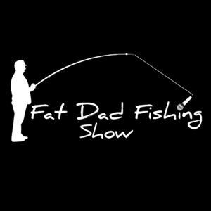 Fat Dad Fishing Show by Fat Dad Fishing Show