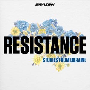 Resistance: Stories from Ukraine by Brazen