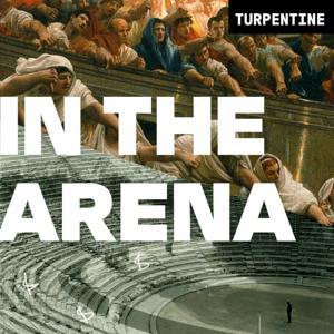 "In The Arena" by Turpentine