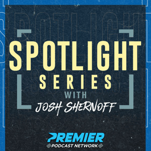 Spotlight Series with Josh Shernoff by Premier Podcast Network