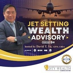 Jet Setting Wealth Advisory by David T. Yu