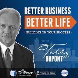 Better Business, Better Life by Terry DuPont