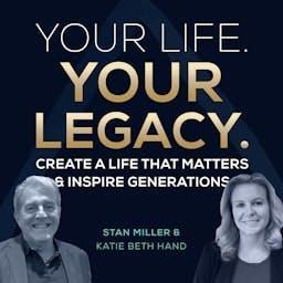 Your Life Your Legacy by Stan Miller
