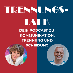 Trennungs-Talk - Kommunikation, Gefühle und Rechtliches in Beziehung, Trennung und Scheidung | Ivonne Beneke und Sven Braukmüller by Trennungs-Talk
