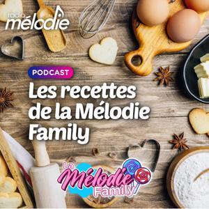 Les Recettes de la Mélodie Family - Radio Mélodie by Radio Mélodie