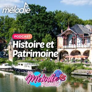 Histoire et Patrimoine - Radio Mélodie by Radio Mélodie