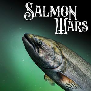 Salmon Wars by Cody McLaughlin | Trout Stream Studios
