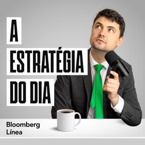 A Estratégia do Dia by Bloomberg Línea