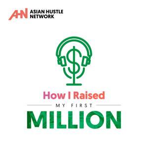 How I Raised My First Million by Asian Hustle Network