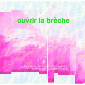 Ouvrir la brèche by Camille Freychet