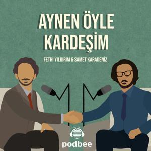 Aynen Öyle Kardeşim by Podbee Media