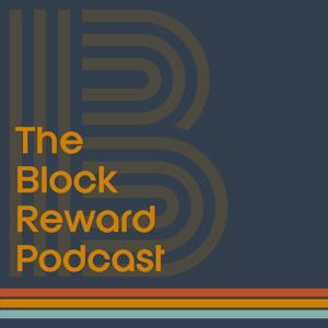 The Block Reward | Real Stories. Real Impact. All Powered by Real Money - Bitcoin by Scott Dedels