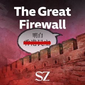 The Great Firewall: Wie China das Internet verändert by Süddeutsche Zeitung