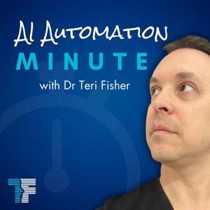 AI Automation Minute by Dr Teri Fisher