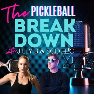 The Pickleball Breakdown with Jilly B and Scott C by Jill Braverman