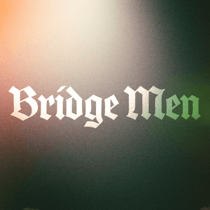 Bridge Men - The Bridge Church Murrieta CA by The Bridge Church - Murrieta CA