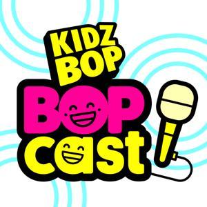 The KIDZ BOP Bopcast by KIDZ BOP
