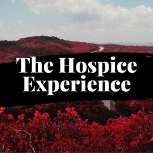 The Hospice Experience by The Hospice Experience