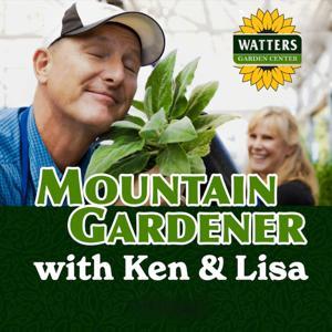 Mountain Gardener with Ken Lain by Watters Garden Center - Ken Lain