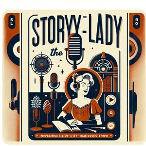 The Story Lady - OTR Radio Show by Inception Point Ai