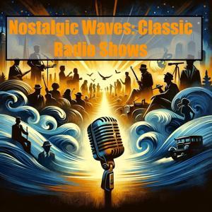 Nostalgic Waves - Classic Radio Shows by Inception Point Ai