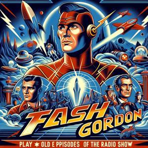 Flash Gordon Radio Show - OTR by Inception Point Ai