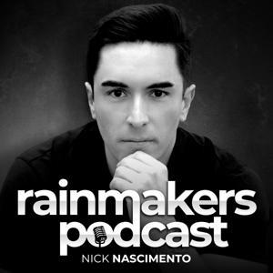 Rainmakers Podcast by Nick Nascimento