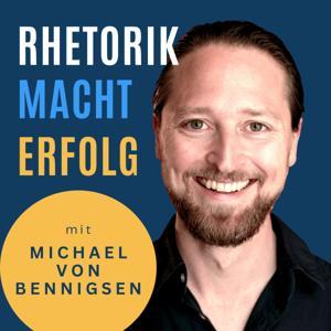 RHETORIK MACHT ERFOLG by Michael von Bennigsen