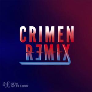 Crimen Remix by Esto no es radio