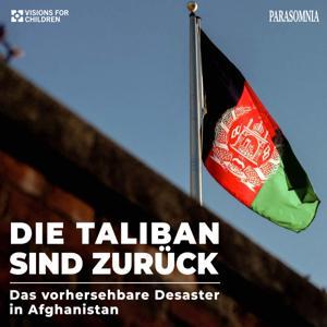 Die Taliban sind zurück - das vorhersehbare Desaster in Afghanistan by Hila Limar, Emran Feroz, Parasomnia