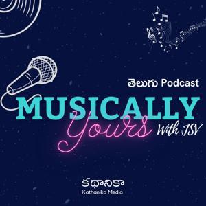 Musically Yours with JSV - Telugu Music Podcast by Kathanika Media