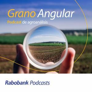 Grano Angular: Podcast de agroanálisis by Rabobank