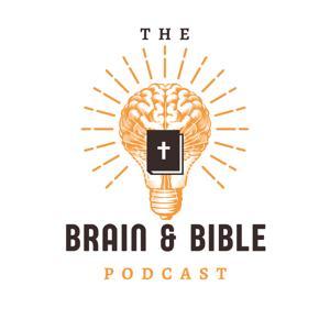 The Brain and Bible Podcast by Journey to Wholeness