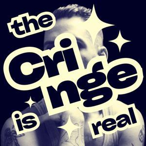 The Cringe is Real by Sam Cremean