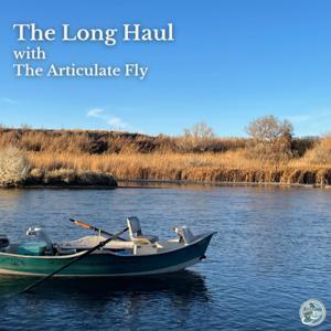 The Long Haul with The Articulate Fly by The Articulate Fly