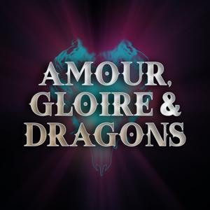 Amour, Gloire & Dragons by Pierre Huntzinger