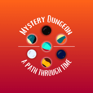 Mystery Dungeon: a Path Through Time by The PTT Crew
