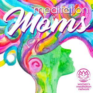 Meditation for Moms by Meditation for Moms