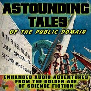Astounding Tales of the Public Domain by Father Malone