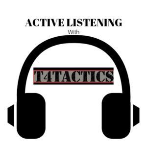 ACTIVE LISTENING by T4Tactics by Marko Galbreath