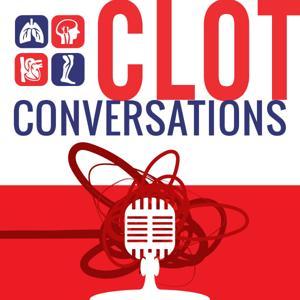 CLOT Conversations by Thrombosis Canada