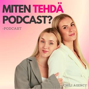 MITEN TEHDÄ PODCAST? by Chili Agency
