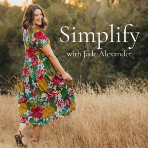 The Simplify Podcast by Jade Alexander
