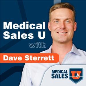 Medical Sales U with Dave Sterrett by Dave Sterrett